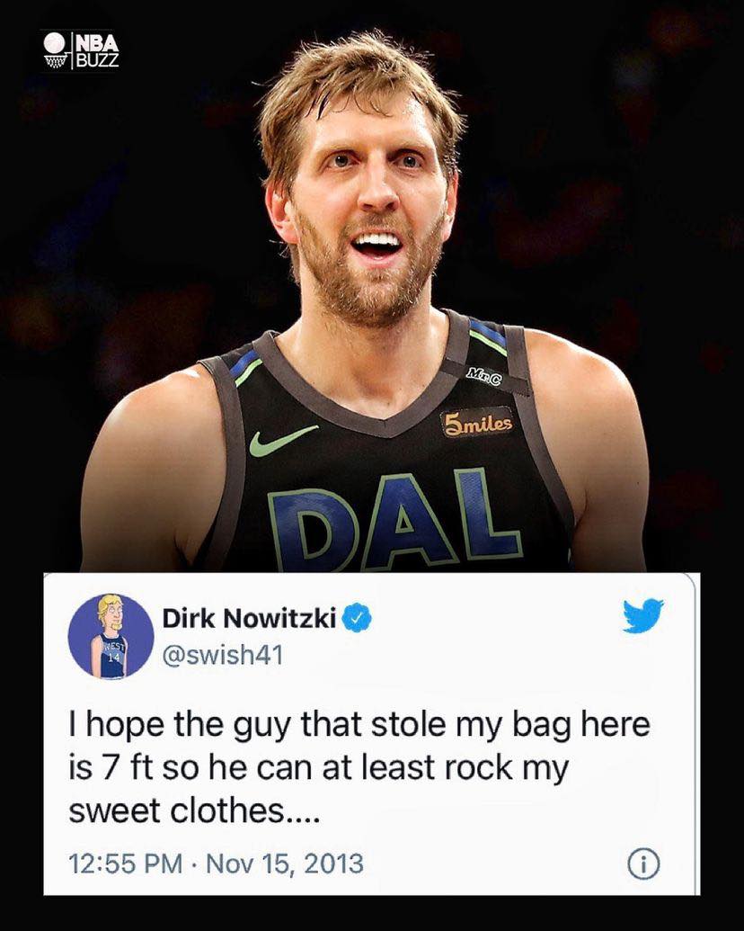 Dirk Nowitzki Had The Funniest Tweets Of All-Time: "I Hope The Guy That Stole My Bag Is 7 Feet So He Can At Least Rock My Sweet Clothes"